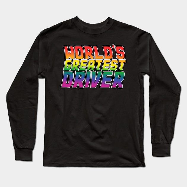 Driver job gifts design. Perfect present for mom dad friend him or her. Lgbt rainbow color Long Sleeve T-Shirt by SerenityByAlex